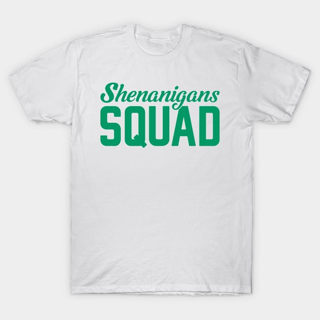 Shenanigans Squad - Funny Irish Green Day, St. Patrick's Day Gift For Men, Women & Kids T-Shirt by Art Like Wow Designs